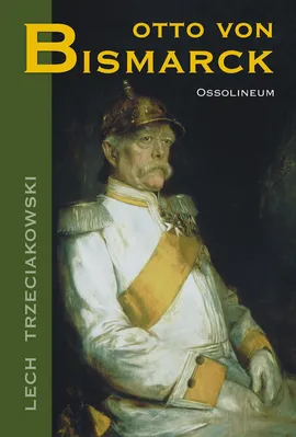 Otto von Bismarck - Outlet - Lech Trzeciakowski