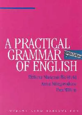 A Practical Grammar of English - Outlet - Elżbieta Mańczak-Wohlfeld, Anna Niżegorodcew, Ewa Willim