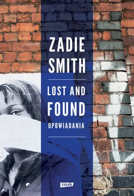 Lost and Found Opowiadania - Zadie Smith