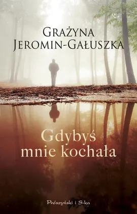 Gdybyś mnie kochała - Grażyna Jeromin-Gałuszka