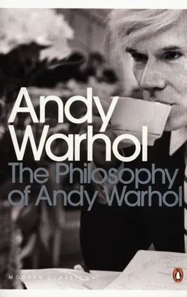 The Philosophy of Andy Warhol - Andy Warhol