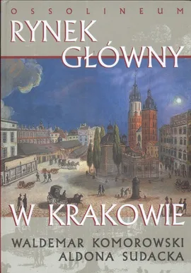 Rynek główny w Krakowie - Outlet - Waldemar Komorowski, Aldona Sudacka