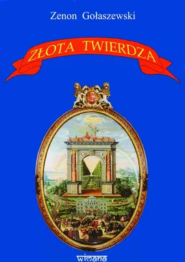 Złota Twierdza - Zenon Gołaszewski