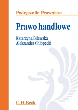 Prawo handlowe - Katarzyna Bilewska, Aleksander Chłopecki