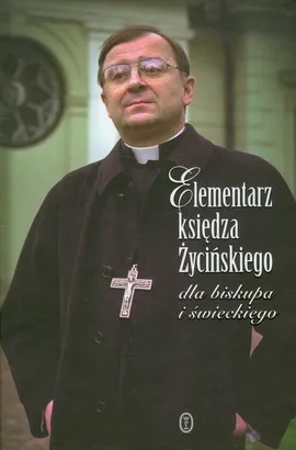 Elementarz księdza Życińskiego dla biskupa i świeckiego - Outlet - Tomasz Kunz