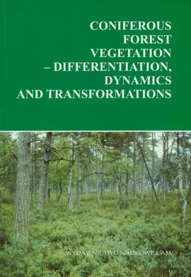 Coniferous forest vegetation - differentation dynamics and transformations
