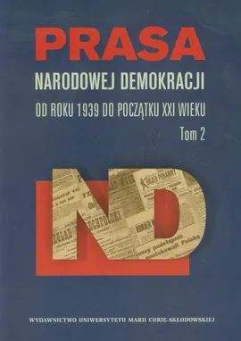 Prasa Narodowej Demokracji Tom 2 - Praca zbiorowa