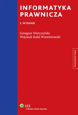 Informatyka prawnicza - Grzegorz Wierczyński, Wiewiórowski Wojciech R.