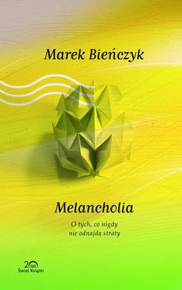 Melancholia - Marek Bieńczyk