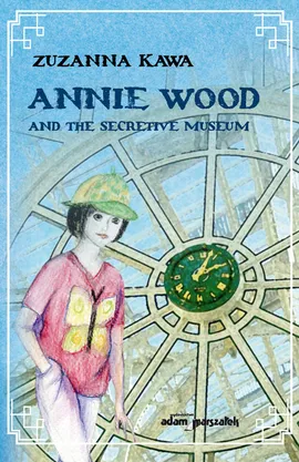 Annie Wood and The Secretive Museum - Zuzanna Kawa