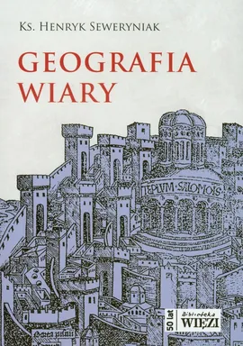 Geografia wiary - Henryk Seweryniak