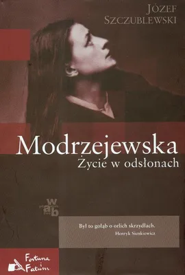 Modrzejewska Życie w odsłonach - Józef Szczublewski