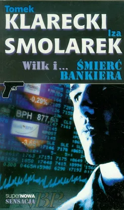 Wilk i śmierć bankiera - Tomek Klarecki, Iza Smolarek
