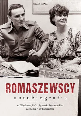 Romaszewscy. Autobiografia - Outlet - Zofia Romaszewska, Agnieszka Romaszewska-Guzy, Zbigniew Romaszewski, Piotr Skwieciński