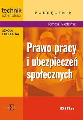 Prawo pracy i ubezpieczeń społecznych Podręcznik - Tomasz Niedziński