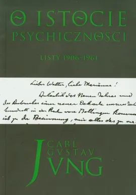 O istocie psychiczności Listy 1906-1961 - Jung Carl Gustav