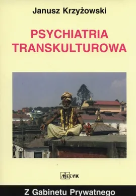 Psychiatria transkulturowa - Janusz Krzyżowski