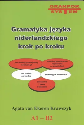 Gramatyka języka niderlandzkiego Krok po kroku A1 B2 - Agata Ekeren-Krawczyk