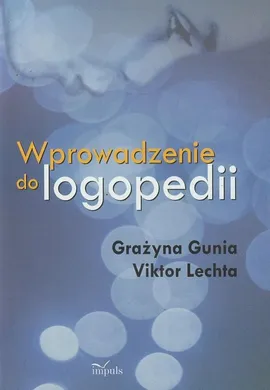 Wprowadzenie do logopedii - Grażyna Gunia, Viktor Lechta