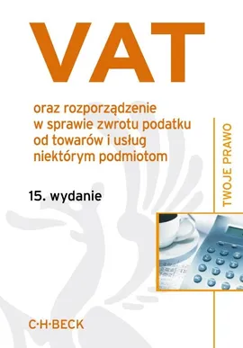 Vat oraz rozporządzenie w sprawie zwrotu podatku od towarów i usług niektórym podmiotom