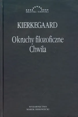Okruchy filozoficzne Chwila - Soren Kierkegaard