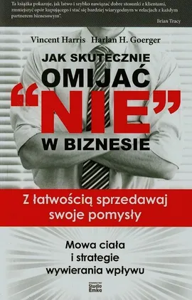 Jak skutecznie omijać NIE w biznesie - Outlet - Goerger Harlan H., Vincent Harris