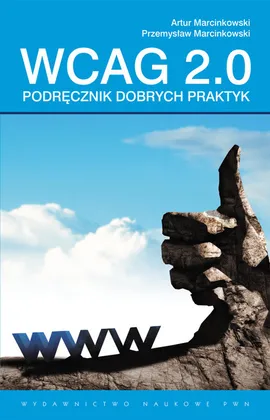 Podręcznik dobrych praktyk WCAG 2.0. - Artur Marcinkowski, Przemysław Marcinkowski