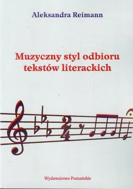 Muzyczny styl odbioru tekstów literackich - Aleksandra Reimann