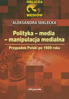 Polityka media manipulacja medialna - Aleksandra Seklecka