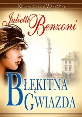 Błękitna gwiazda - Juliette Benzoni