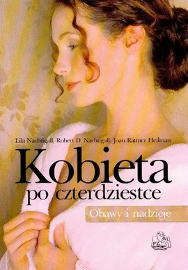 Kobieta po czterdziestce - Joan Heilman, Lila Nachtigall, Nachtigall Robert D.