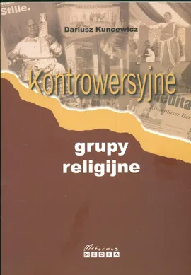 Kontrowersyjne grupy religijne - Dariusz Kuncewicz