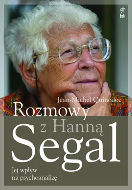 Rozmowy z Hanną Segal - Jean-Michel Quinodoz, Hanna Segal
