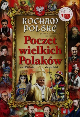 Kocham Polskę Poczet Wielkich Polaków - Jarosław Szarek, Joanna Szarek