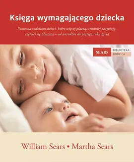 Księga wymagającego dziecka - Outlet - Martha Sears, William Sears