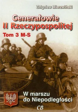 Generałowie II Rzeczypospolitej Tom 3 M-S - Zbigniew Mierzwiński
