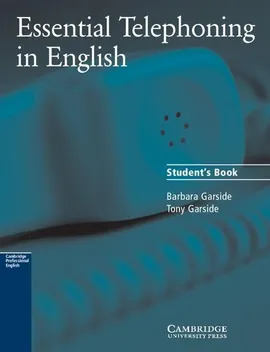 Essential Telephoning in English Student's Book - Barbara Garside, Tony Garside