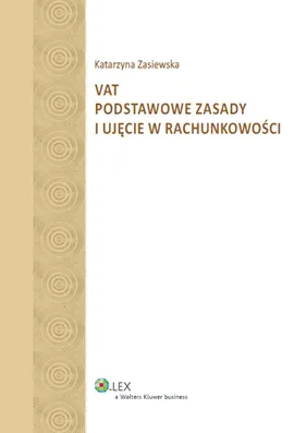 VAT podstawowe zasady i ujęcie w rachunkowości - Katarzyna Zasiewska