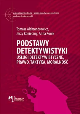 Podstawy detektywistyki - Outlet - Aleksandrowicz Tomasz R., Jerzy Konieczny, Anna Konik