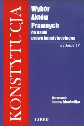 Konstytucja Wybór aktów prawnych do nauki prawa konstytucyjnego - Outlet - Janusz Mordwiłko