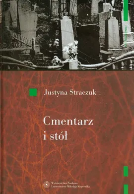 Cmentarz i stół - Justyna Straczuk