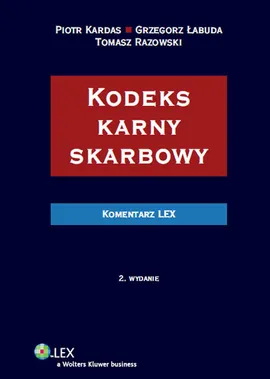 Kodeks karny skarbowy Komentarz - Piotr Kardas, Grzegorz Łabuda, Tomasz Razowski
