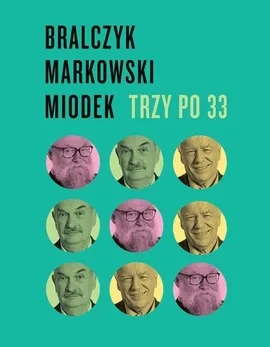 Trzy po 33 - Jerzy Bralczyk, Andrzej Markowski, Jan Miodek