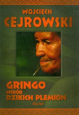 Gringo wśród dzikich plemion - Outlet - Wojciech Cejrowski