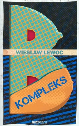B kompleks - Wiesław Lewoc
