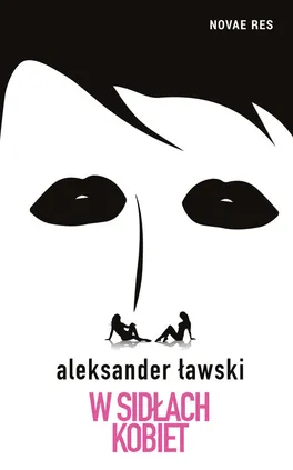 W sidłach kobiet - Aleksander Ławski