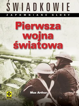 Pierwsza Wojna Światowa - Max Arthur