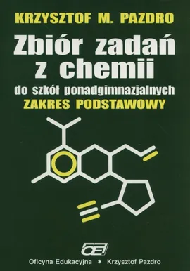 Zbiór zadań z chemii do szkół ponadgimnazjalnych Zakres podstawowy - Outlet - Pazdro Krzysztof M.