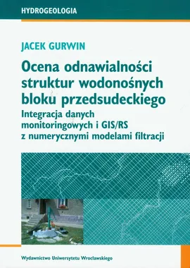 Ocena odnawialności struktur wodonośnych bloku przedsudeckiego - Jacek Gurwin