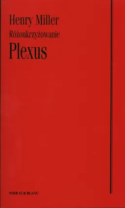 Plexus Różoukrzyżowanie - Henry Miller